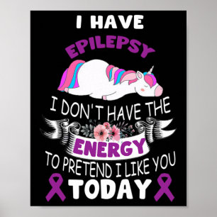 Jag har epilepsi jag har inte Energy Unicorn Aw Poster