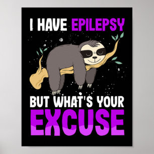 Jag har epilepsi, men vad din ursäkt, Sloth Awaren Poster