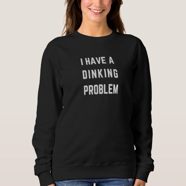 JAG HAR ETT DINKPROBLEM PICKLEBALL SPORT PICKLEBA T SHIRT (Framsida)