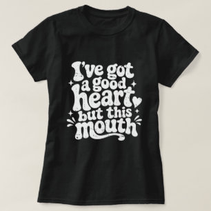 Jag Har Ett Gott Hjärta Men Den Här Munnen Är Fräc T Shirt