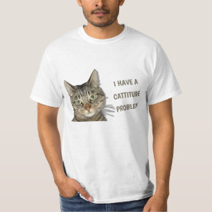 Jag har ett kattitudproblem! Söt anpassningsbar! T Shirt
