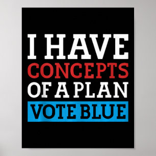 Jag har ett koncept på en plan Vote Blue Kamala Ha Poster