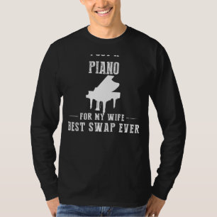 Jag Har ett piano till min fru - Bästa byte någons T Shirt