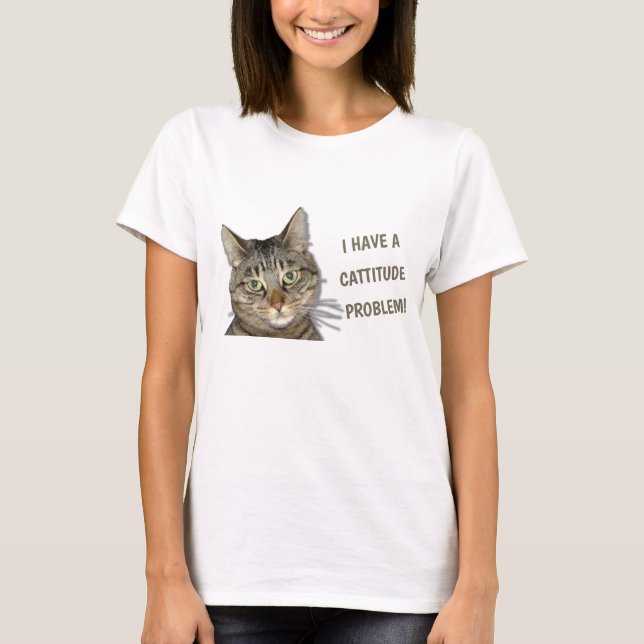 Jag har ett problem med kattituren! Söt anpassning T Shirt (Framsida)