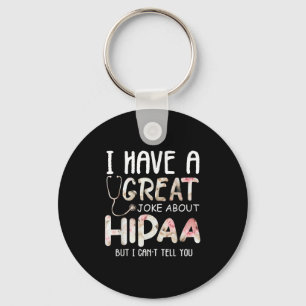 Jag har ett skämt om Hipaa men jag kan inte berätt Nyckelring