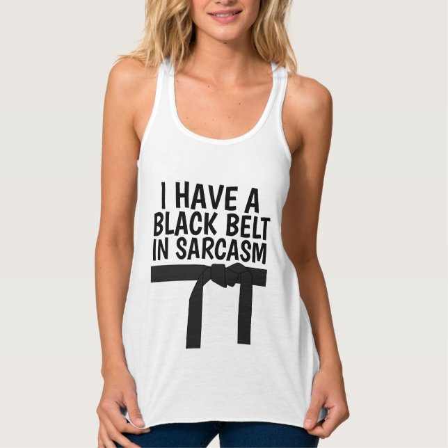 JAG HAR ETT SVART BÄLTE I SARCASM Dam T-Shirts Linne Med Racerback (Framsida)