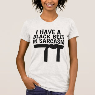 JAG HAR ETT SVART BÄLTE I SARCASM T-Shirts