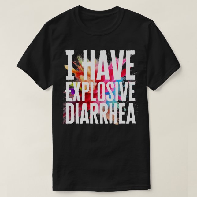 Jag har explosiv diarré t shirt (Design framsida)