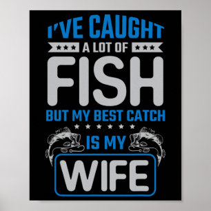Jag Har Fangat Mycket Fisk Basta Fangst Min Fru - Poster