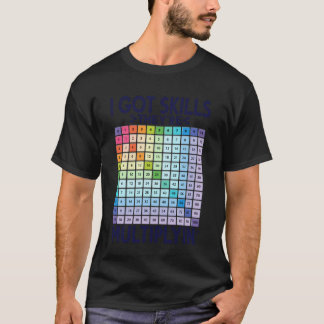 Jag Har Färdigheter De Förökar Sig Rolig Matematik T Shirt