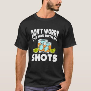 Jag har fått både min skottvaccinering Tequi. T Shirt