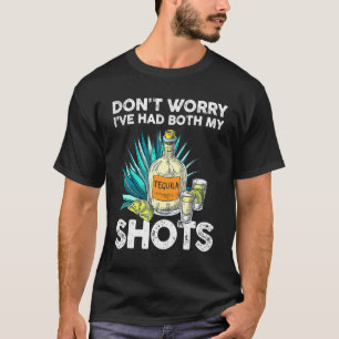 Jag har fått både mitt skottvaccin Tequila B. T Shirt