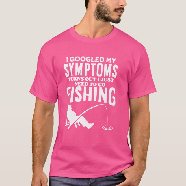 Jag har fått mina symptom att jag måste fiska t shirt (Framsida)