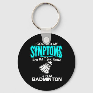 Jag har fått mina symptom att spela Badminton 1 Nyckelring