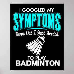 Jag har fått mina symptom att spela Badminton 1 Poster
