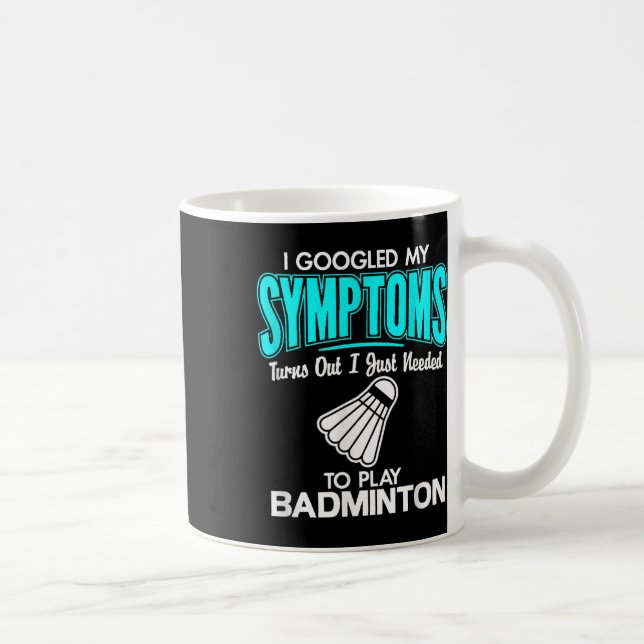 Jag har fått mina symptom att spela Badminton Kaffemugg (Höger)