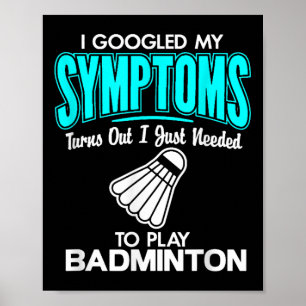 Jag har fått mina symptom att spela Badminton Poster