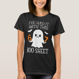 Jag har fått nog av detta Boo-ark 67 Meme Hallowee T Shirt