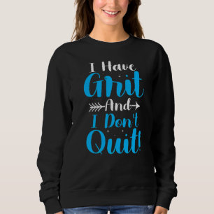 Jag har fått och jag slutar inte med tillväxttänke t shirt