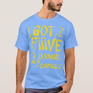 Jag har fem om det förvirrande budskapet med Ogräs T Shirt