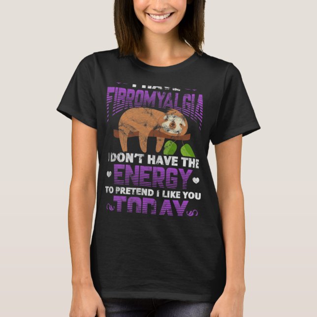 Jag har Fibromyalgi Sloth Fibro Warrior Fighter Di T Shirt (Framsida)