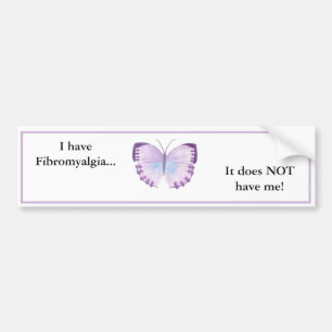 Jag har Fibromyalgia,… som den INTE har mig! Bildekal