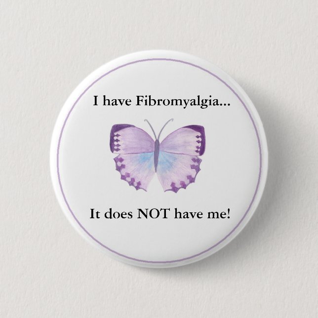 Jag har Fibromyalgia,… som den INTE har mig! Knapp (Framsida)