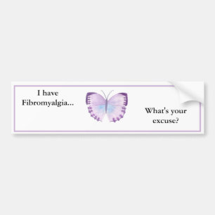 Jag har Fibromyalgia… vad är din ursäkt? Bildekal