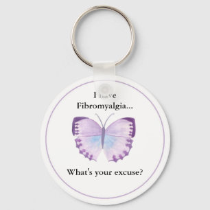 Jag har Fibromyalgia… vad är din ursäkt? Nyckelring