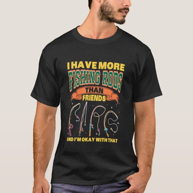 Jag har fler fiskespön än vänner t shirt (Framsida)