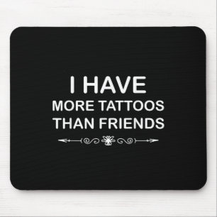 Jag har fler tatueringar än Friends Cute Tattote Q Musmatta