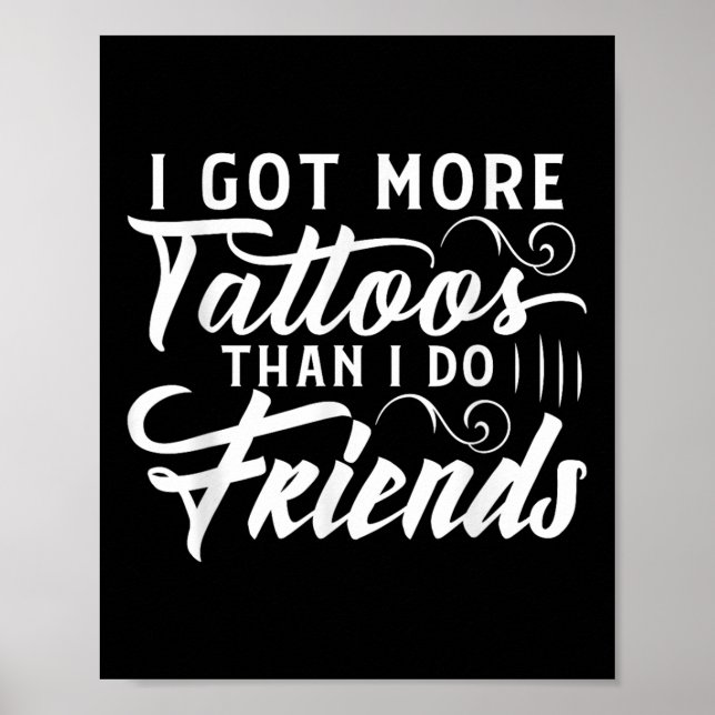 Jag Har fler tatueringar än jag gör vänskapliga ta Poster (Framsidan)
