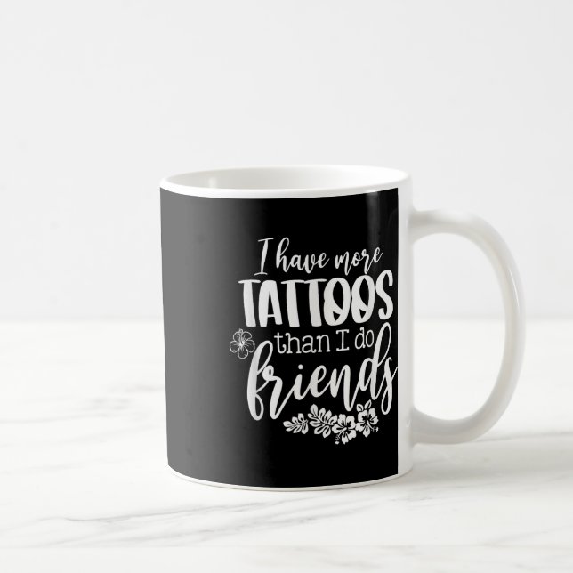 Jag har fler tatueringar än vad jag gör vänskaplig kaffemugg (Höger)