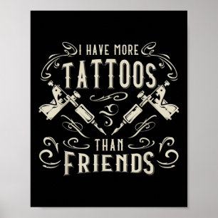 Jag har fler tatueringar än vänner som har blivit poster