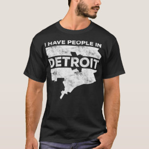 Jag har folk i Detroit Michigan Gift T Shirt