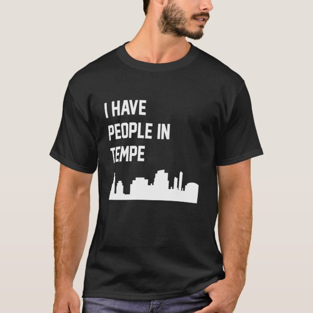 Jag Har Folk I Tempe Arizona T Shirt (Framsida)