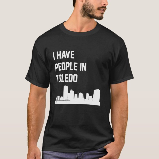 Jag har folk i Toledo Ohio T Shirt (Framsida)