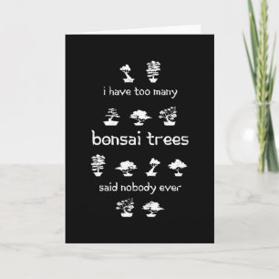 Jag har för många Bonsai Träd Funny Gift Kort