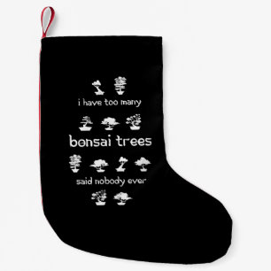 Jag har för många Bonsai Träd (ynklig gåva) Liten Julstrumpa