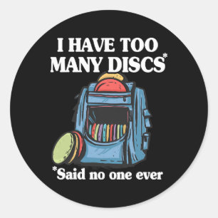 Jag Har För Många Discar Disc Golf Ckpack Rolig Di Runt Klistermärke