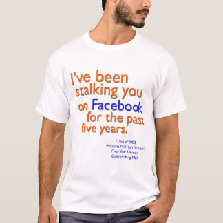 Jag har förfölt dig på Facebook… T-shirt