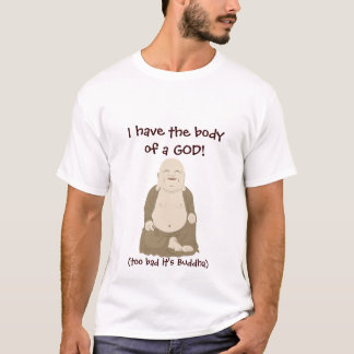 Jag har förkroppsliga av en GUD! T-shirt