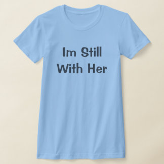 Jag har fortfarande med henne t shirt