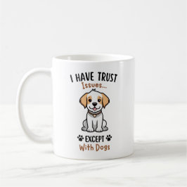 Jag Har Förtroendeproblem Förutom Med Hundar Kaffemugg