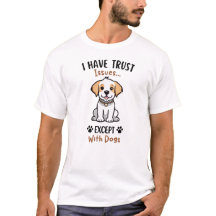 Jag Har Förtroendeproblem Utom Med Hundar T-Shirt