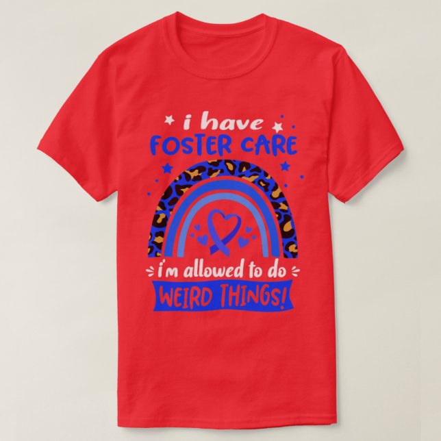 Jag har Foster Care jag får göra Konstig Sak T Shirt (Design framsida)