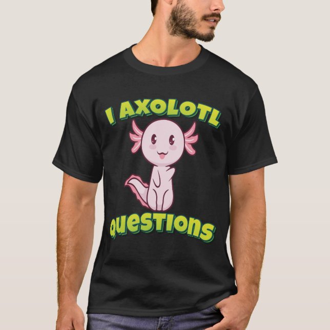 Jag har frågor om Axolotl T Shirt (Framsida)