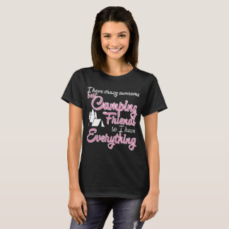 Jag har galna fantastisk bästa campingvänner så ja t shirt