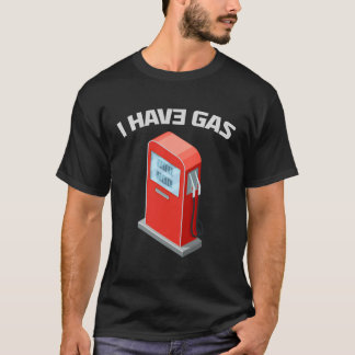 Jag har gas - en fin gaspump t shirt