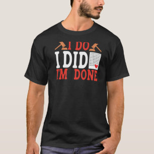 Jag har gjort det. Jag är klar. T Shirt